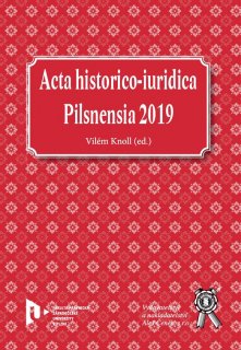 Acta historico-iuridica Pilsnensia 2019