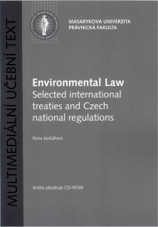 Environmental Law. Selected international treaties and Czech national regulations