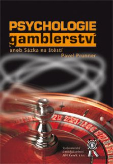Psychologie gamblerství aneb Sázka na štěstí