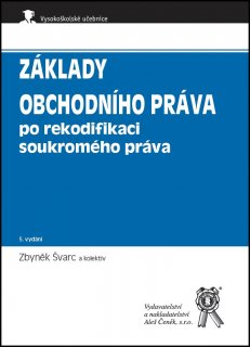 Základy obchodního práva po rekodifikaci soukromého práva, 5. vyd.