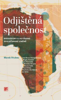 Odjištěná společnost. Rozhovory o potřebné společenské změně