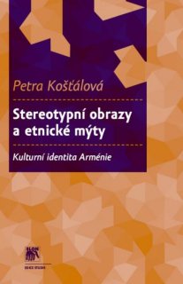 Stereotypní obrazy a etnické mýty. Kulturní identita Arménie