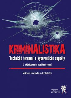 Kriminalistika – Technické, forenzní a kybernetické aspekty - 2. vydání