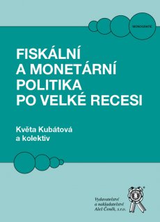 Fiskální a monetární politika po velké recesi