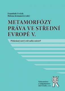 Metamorfózy práva ve střední evropě V. - Překrásný nový svět nebo ostrov?