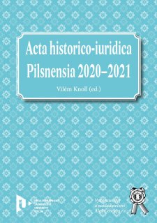 Acta historico-iuridica Pilsnensia 2020–2021