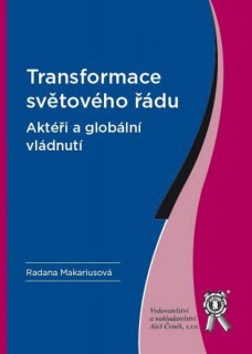 Transformace světového řádu Aktéři a globální vládnutí