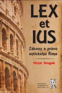 Lex et ius. Zákony a právo antického Říma