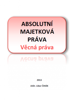 Nový občanský zákoník - přednáška: Absolutní majetková práva - věcná práva