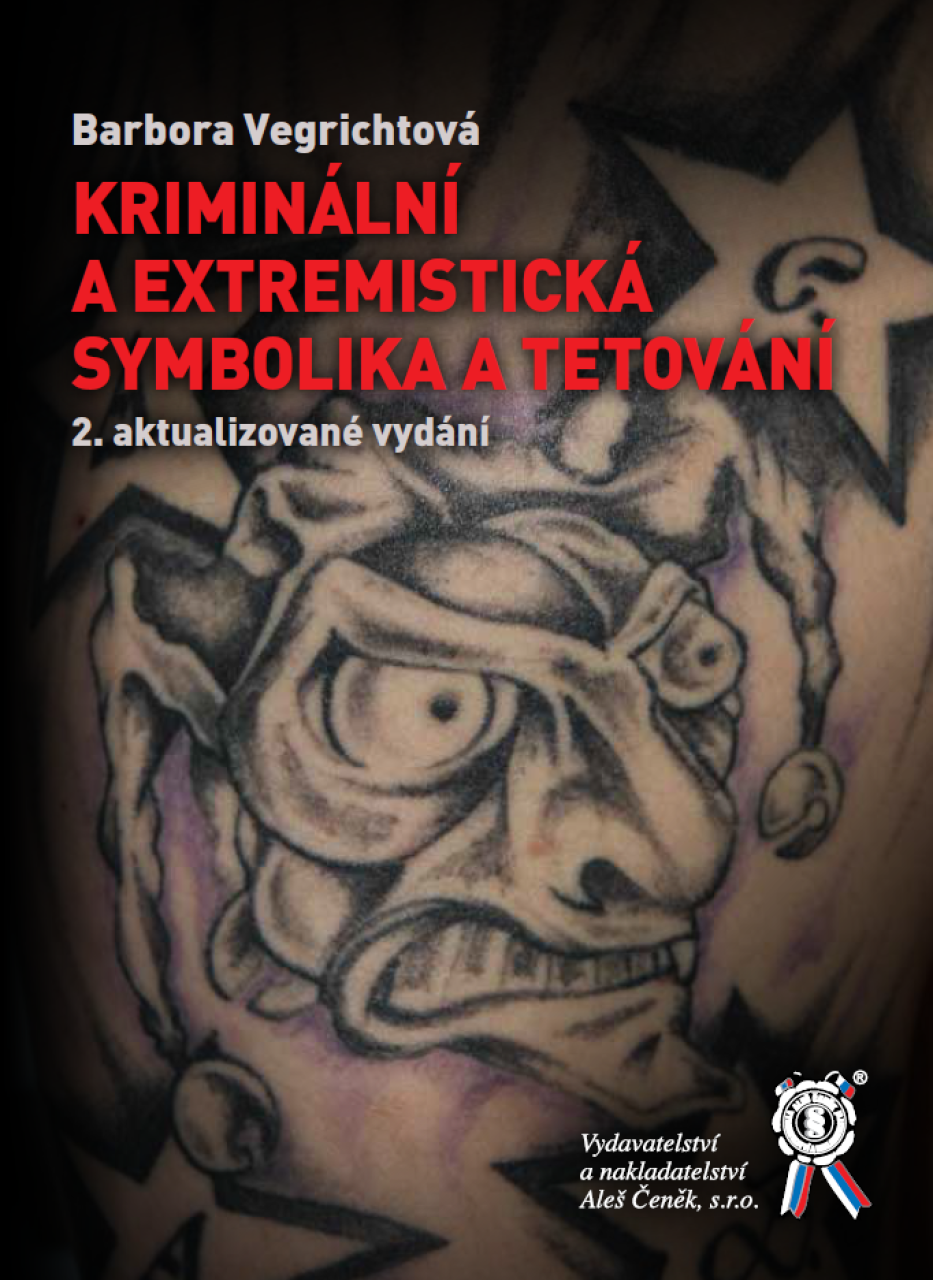 KRIMINÁLNÍ A EXTREMISTICKÁ SYMBOLIKA A TETOVÁNÍ 2. aktualizované vydání