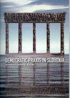 Democratic Praxis in Slovenia