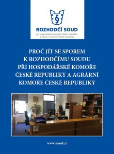 Proč jít se sporem k Rozhodčímu soudu při Hospodářské komoře ČR a Agrární komoře ČR