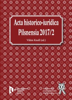 Acta historico-iuridica Pilsnensia 2017/2