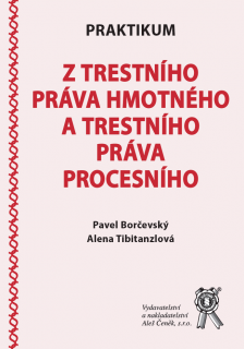 Praktikum z trestního práva hmotného a trestního práva procesního