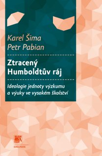 Ztracený Humboldtův ráj - Ideologie jednoty výzkumu a výuky ve vysokém školství