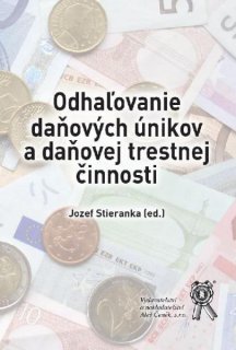 Odhaľovanie daňových únikov a daňovej trestnej činnosti