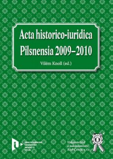 Acta historico-iuridica Pilsnensia 2009-2010