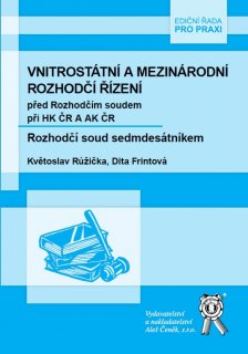 Vnitrostátní a mezinárodní rozhodčí řízení před Rozhodčím soudem při HK ČR A AK ČR