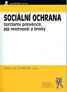 Sociální ochrana: terciární prevence, její možnosti a limity