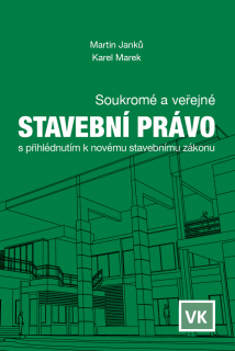 Soukromé a veřejné stavební právo s přihlédnutím k novému stavebnímu zákonu