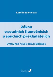 Zákon o soudních tlumočnících a soudních překladatelích – úvahy nad novou právní úpravou