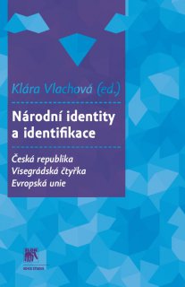 Národní identity a identifikace. Česká republika - Visegrádská čtyřka - Evropská unie