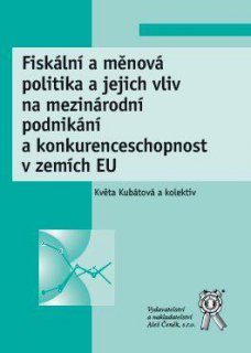 Fiskální a měnová politika a jejich vliv na mezinárodní podnikání a konkurenceschopnost v zemích EU