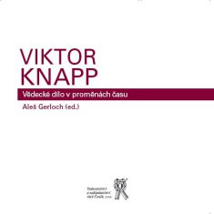 VIKTOR KNAPP - Vědecké dílo v proměnách času