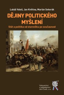 Dějiny politického myšlení. Stát a politika od starověku po současnost
