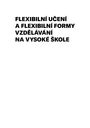 Flexibilní učení a flexibilní formy vzdělávání na vysoké škole