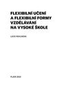 Flexibilní učení a flexibilní formy vzdělávání na vysoké škole