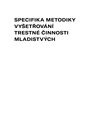 Specifika metodiky vyšetřování trestné činnosti mladistvých