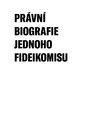 Právní biografie jednoho fideikomisu